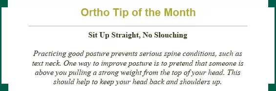Ortho tip of the day: Sit up straight, no slouching!