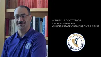 Dr Semon Bader Explains Meniscus Root Tears