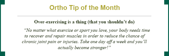 Ortho tip of the month: over-exercising is a thing (that you shouldn't do!)